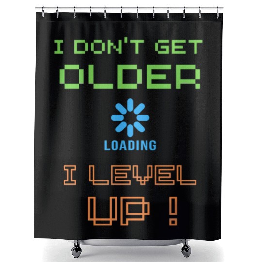 I don't get older i level up Shower Curtains