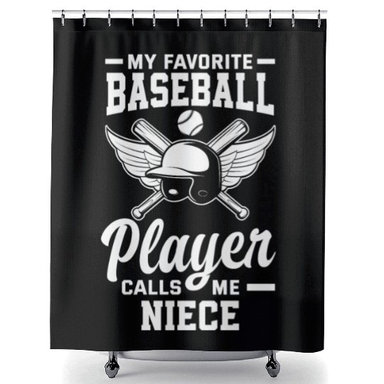 My Favorite Baseball Player Calls Me Niece Shower Curtains