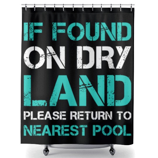 Funny Swim If Found On Dry Land Return To Nearest Shower Curtains
