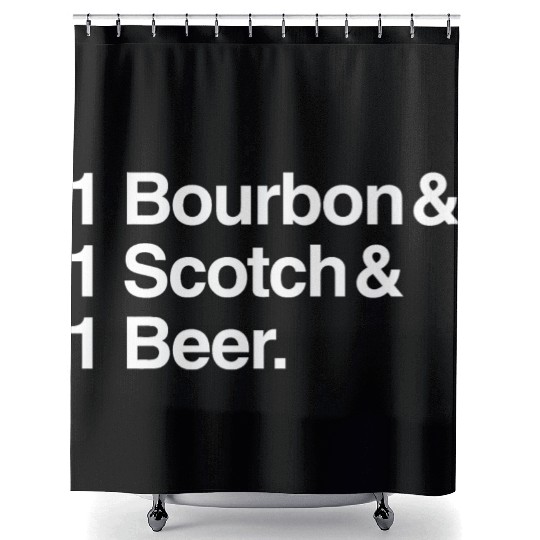1 Bourbon 1 Scotch 1 Beer Shower Curtains