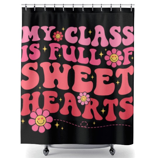 My Class Is Full Of Sweethearts Teacher Valentine Shower Curtains