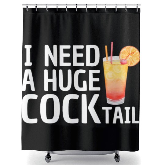 I need a huge COCKtail Shower Curtains