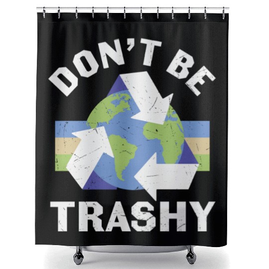 Earth Funny Don t Be Trashy Recycling Shower Curtains