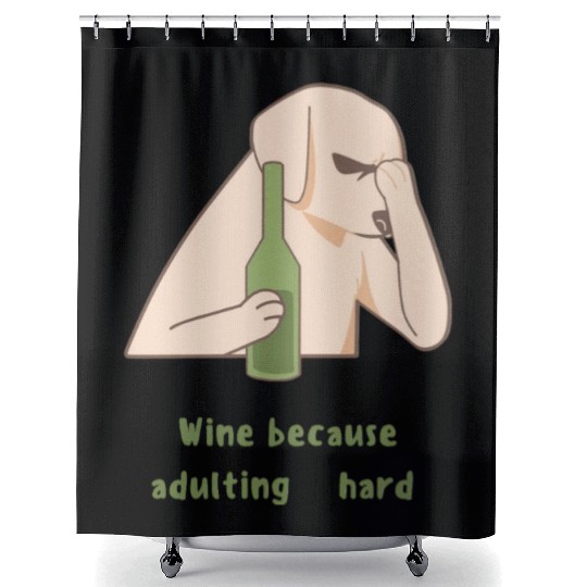 Dog Wine Because Adulting Is Hard Shower Curtains
