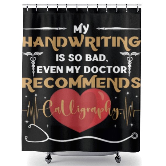 even my doctor recommends calligraphy Shower Curtains