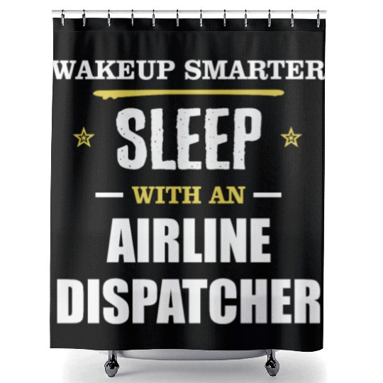 Wakeup Smarter Sleep WIth Airline Dispatcher Gift Shower Curtains