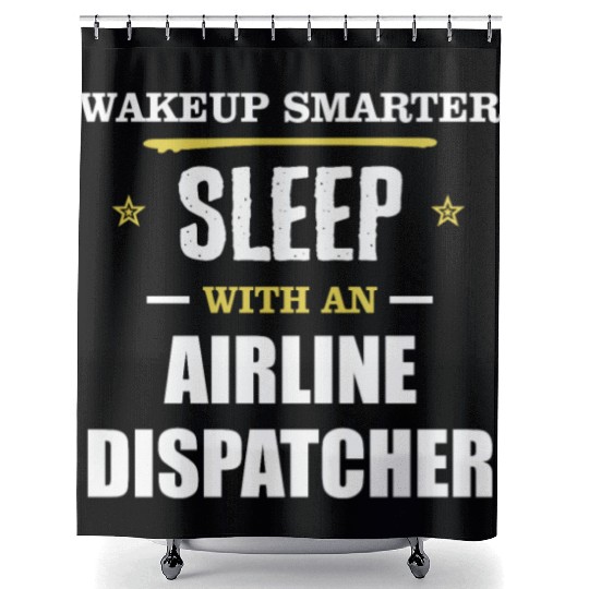 Wakeup Smarter Sleep WIth Airline Dispatcher Gift Shower Curtains