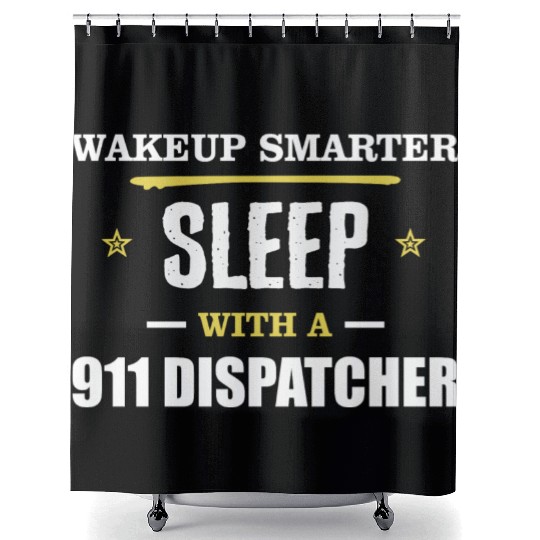 Wakeup Smarter Sleep WIth 911 Dispatcher Gift Shower Curtains