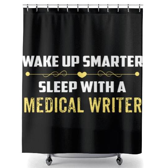Wake Up Smarter Sleep With A MEDICAL WRITER Shower Curtains