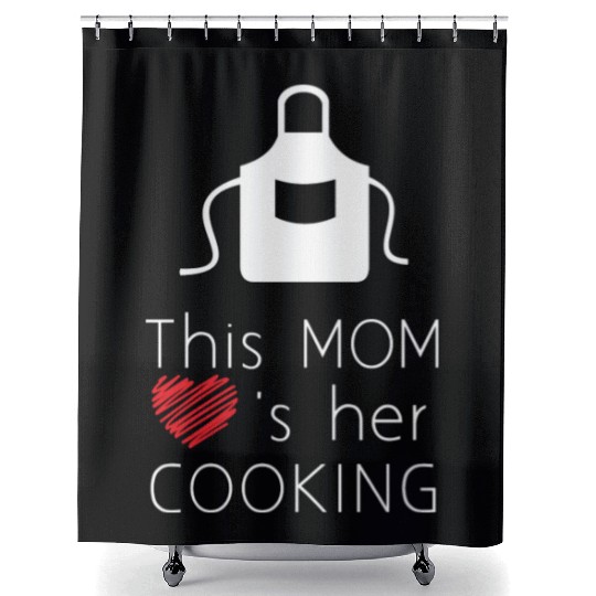 this mom love s her cooking Shower Curtains