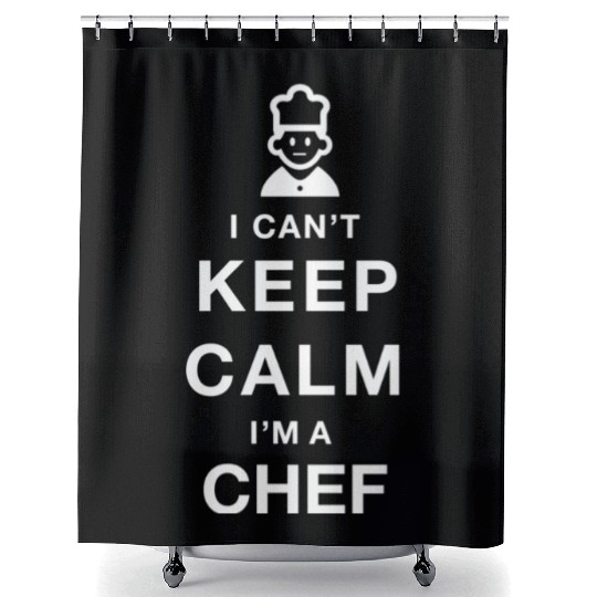I CAN'T KEEP CALM i'm a chef Shower Curtains