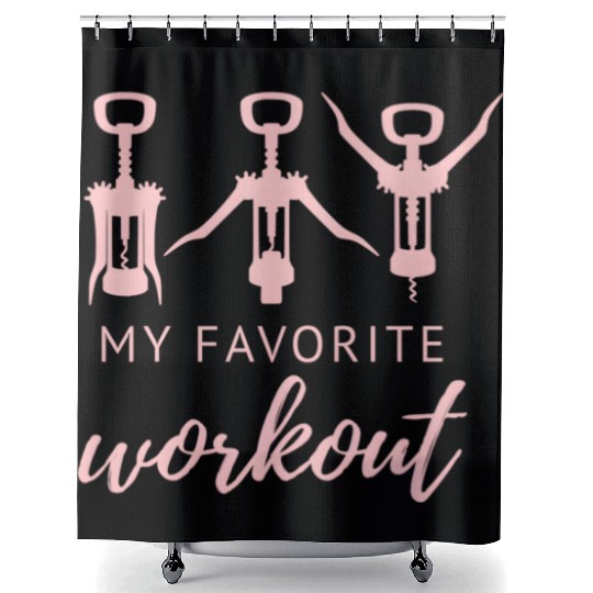 My Favorite Workout Wine Opener Exercise Quote Shower Curtains