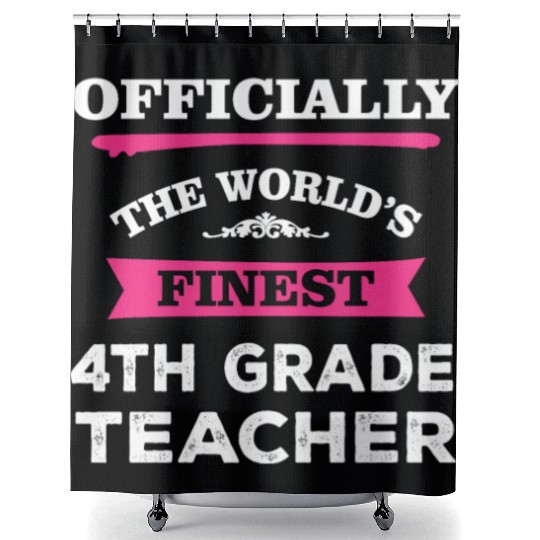 The World's Finest 4th Grade Teacher Shower Curtains