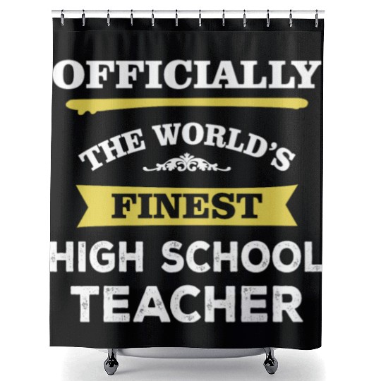 The World's Finest High School Teacher Shower Curtains