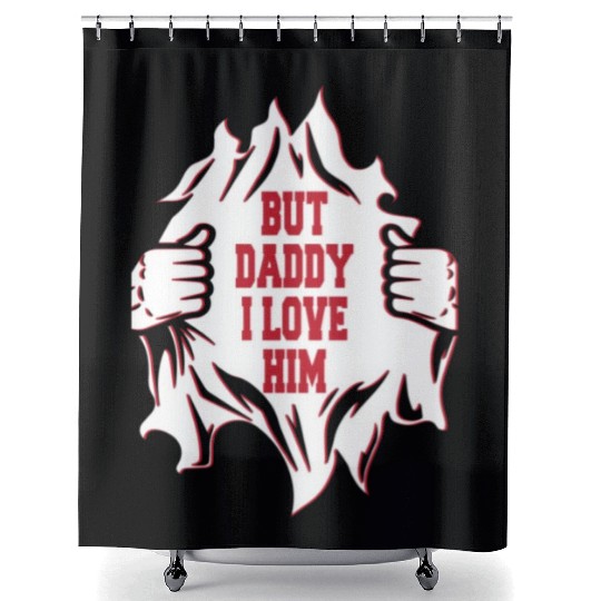 But Daddy I Love Him Hilarious Jokes203 Shower Curtains