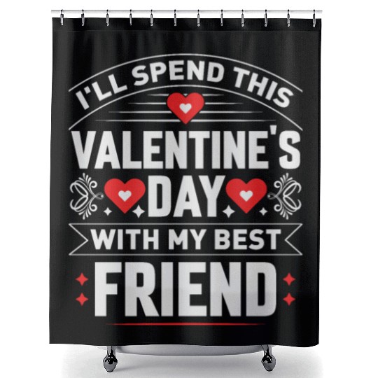 I ll Spend This Valentine s Day With My Best Shower Curtains