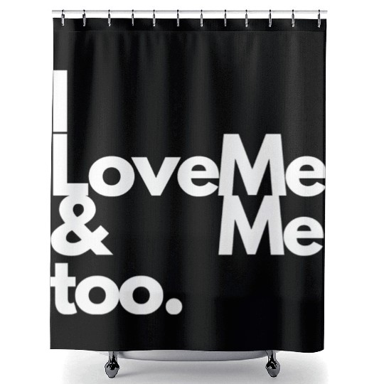 I love me and me too2 Shower Curtains