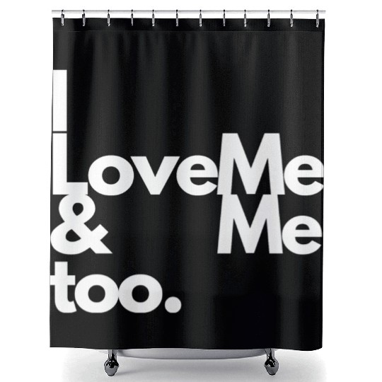 I love me and me too2 Shower Curtains
