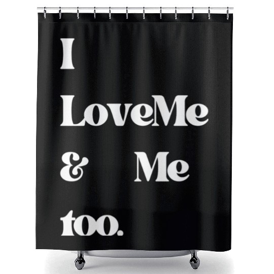 I love me and me too5 Shower Curtains