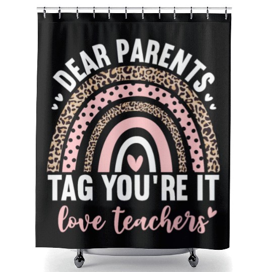 Dear Parents Tag You're It Love Teachers Leopard Shower Curtains
