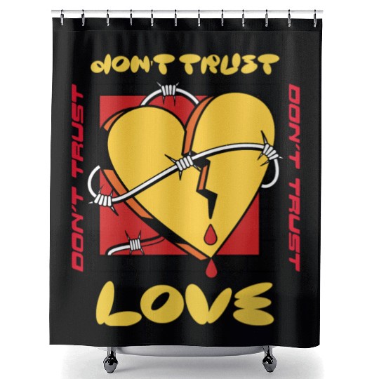 Don't Trust Love Valentines Shower Curtains
