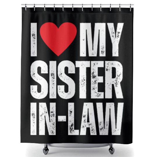 I Love My Sister in Law Shower Curtains