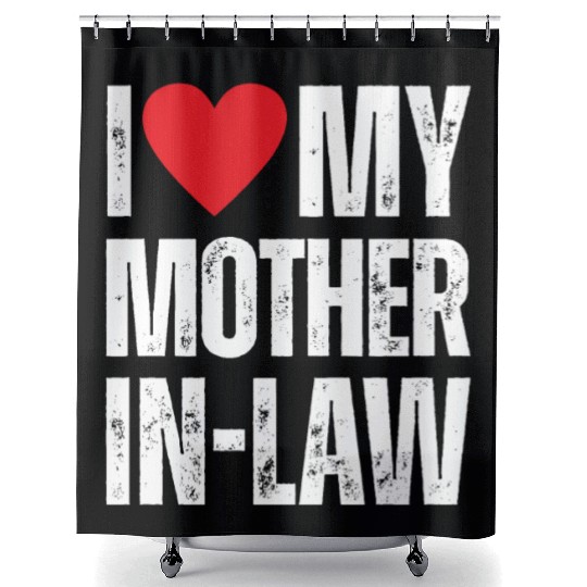 I Love My Mother in Law Shower Curtains