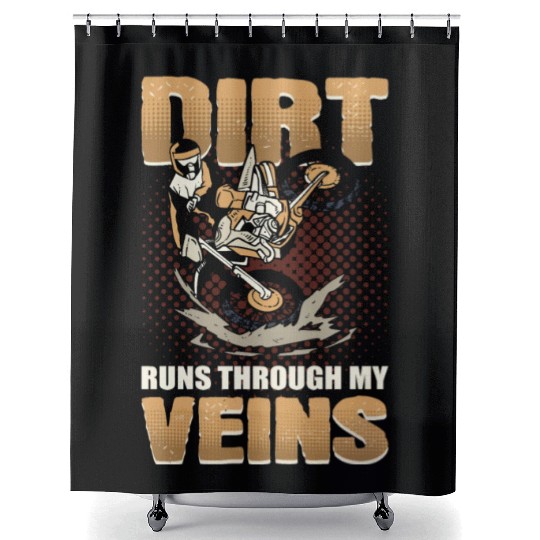 Dirt Runs Through My Veins Motocross Dirt Bike Shower Curtains