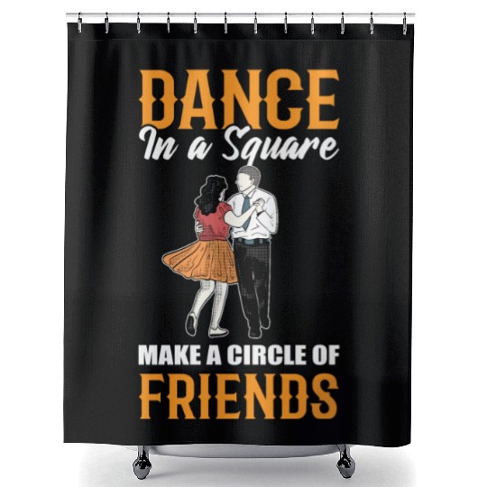 Dance In A Square Make A Circle Of Friends Square Shower Curtains