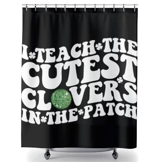 I Teach The Cutest Clovers In The Patch Disco Ball Shower Curtains