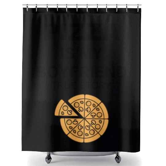 PIZZA is my Boyfriend - Girlfriend True Story Shower Curtains