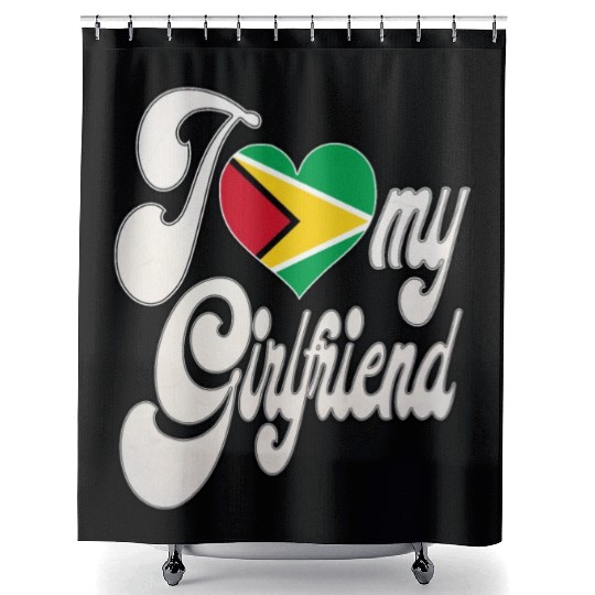 GuyanaI Love My Guyanese Girlfriend Shower Curtains