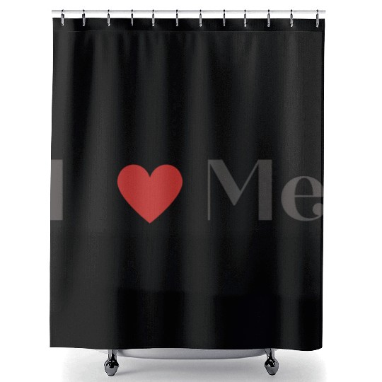 I love me Shower Curtains