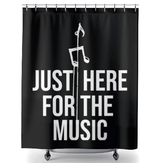 Just Here For The Music Funny Sarcastic Musician Shower Curtains