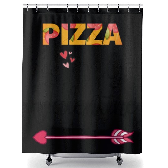 PIZZA is my valentine - Arrow Pointing Right Shower Curtains