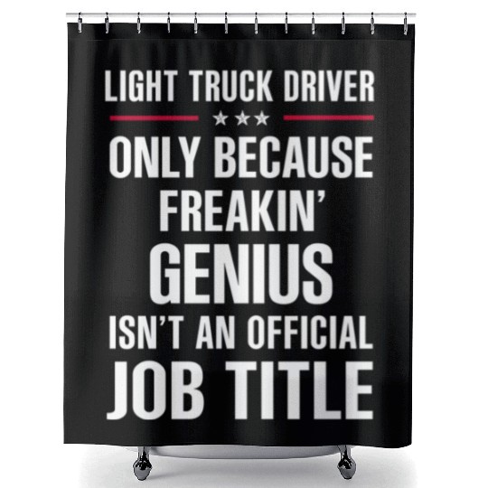 Freakin Genius Light Truck Driver Shower Curtains