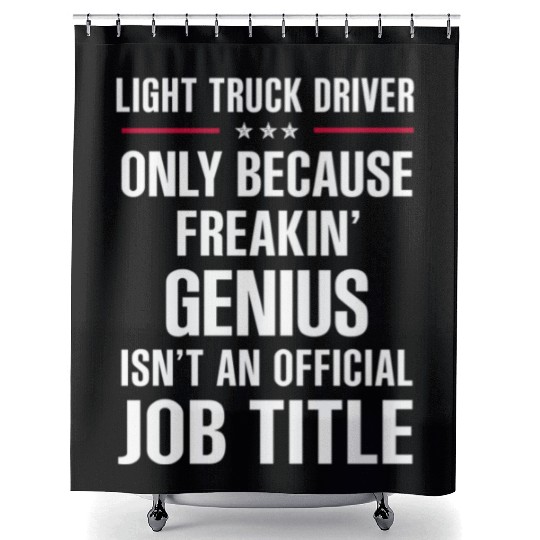 Freakin Genius Light Truck Driver Shower Curtains