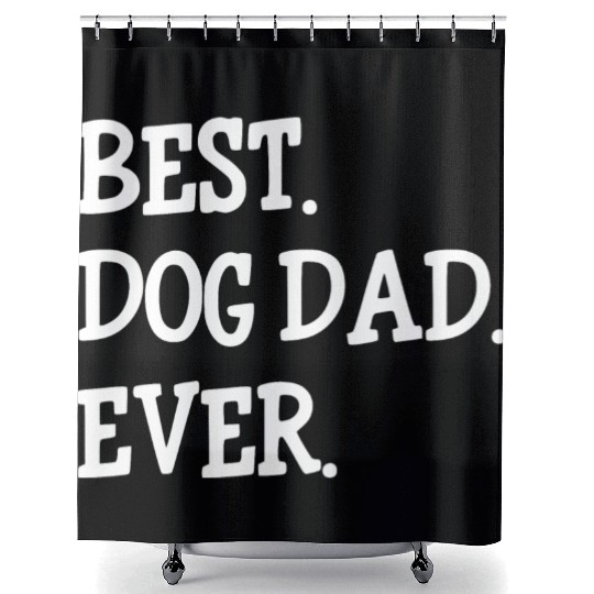 Best Dog Dad Ever Shower Curtains