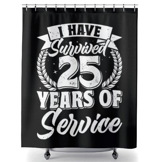 Service Anniversary Survived 25 Years of Service Shower Curtains