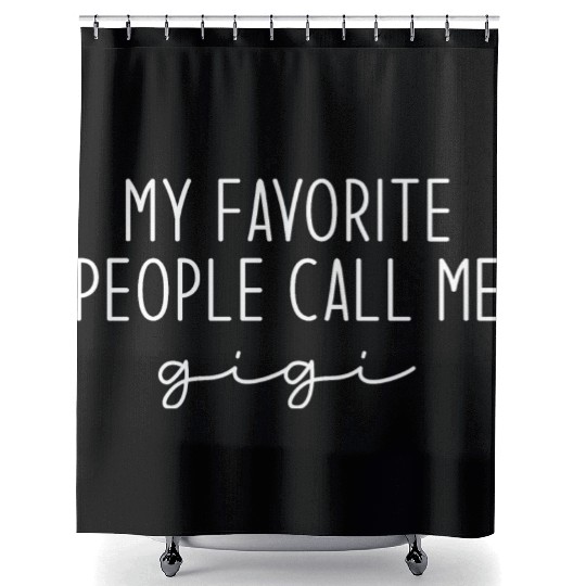 My Favorite People Call Me Gigi Shower Curtains