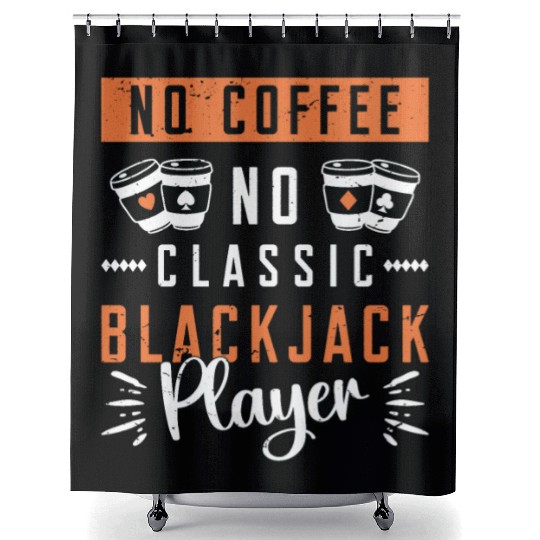 Classic Blackjack No Coffee No Casino Coffee Lover Shower Curtains