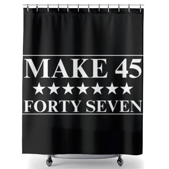 Trump 2024 - Make 45 Forty Seven Shower Curtains