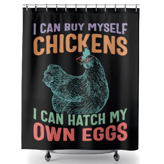 Chicken Shower Curtains, I Can Buy Myself Chickens I Can