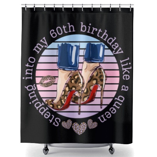 Stepping into my 60th birthday like a queen Shower Curtains