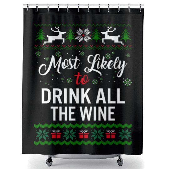Most Likely To Drink All The Wine Shower Curtains, Womens