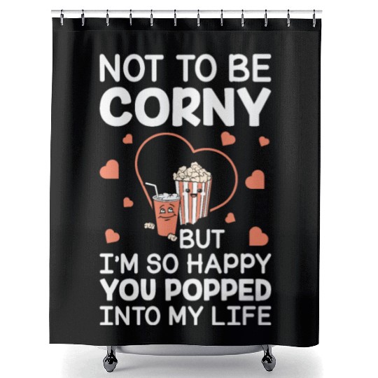 Popcorn Gift Couple Corny Popped Into My Life Shower Curtains