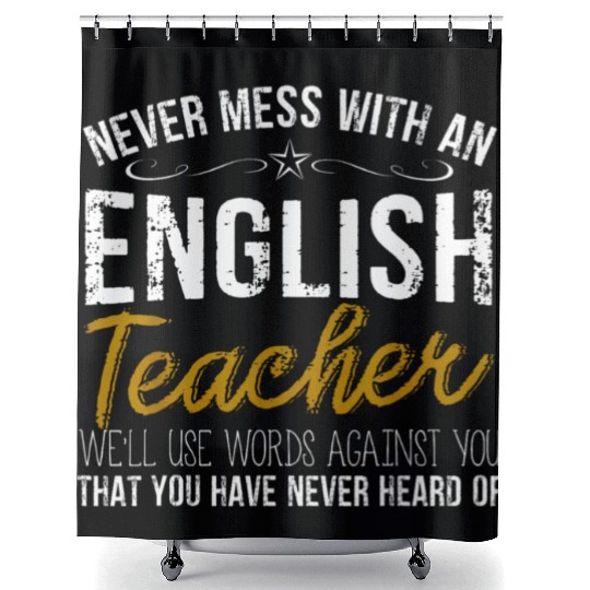 Never Mess With An English Teacher Gift Shower Curtains