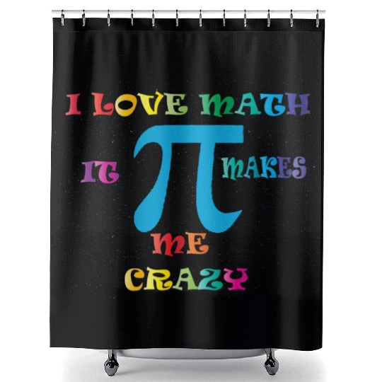 i love math it makes me crazy Shower Curtains