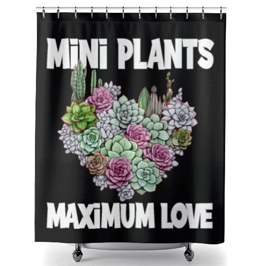 Mini Plants Maximum Love for a gardener Shower Curtains