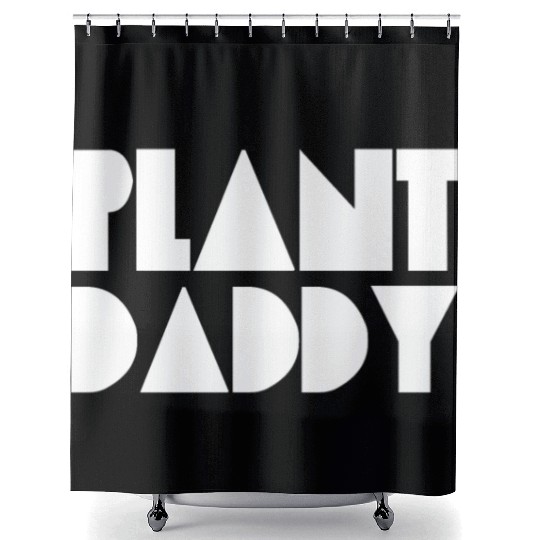 Plant Daddy Love Plant Dad Garden Father Gardening Shower Curtains